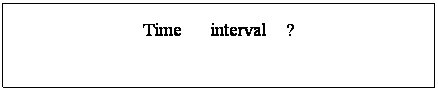 文本框: Time   interval  ?

sec
